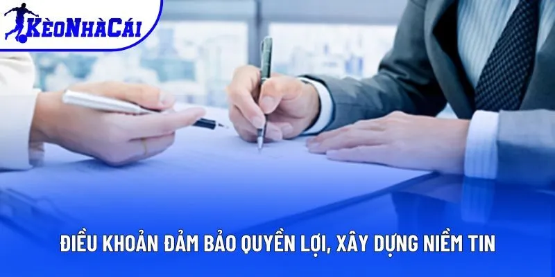 Điều khoản đảm bảo quyền lợi, xây dựng niềm tin