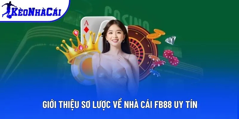Giới thiệu sơ lược về nhà cái FB88 uy tín